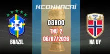 Tỷ lệ kèo Brazil vs Na Uy – Vòng loại trực tiếp World Cup 03h00 ngày 06/07/2026