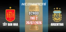Tỷ Lệ Kèo Tây Ban Nha vs Argentina – Vòng Chung Kết World Cup 02h00 Ngày 20/07/2026