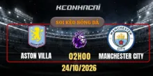 Soi kèo Aston Villa vs Manchester City – Vòng 8, Ngoại hạng Anh 18h30 24/10/2026